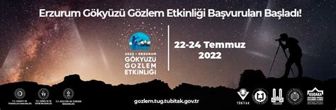2­0­2­2­ ­E­r­z­u­r­u­m­ ­G­ö­k­y­ü­z­ü­ ­G­ö­z­l­e­m­ ­E­t­k­i­n­l­i­ğ­i­ ­B­a­ş­v­u­r­u­l­a­r­ı­ ­B­a­ş­l­a­d­ı­